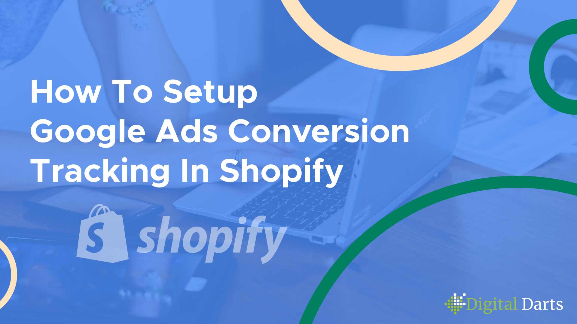 Google Ads Conversion Tracking in Shopify